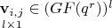 $\underset{l \times 1}{\mathbf{v}_{i,j}} \in (GF(q^r))^l$