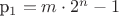 p_1 = m \cdot 2^n - 1