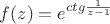 $f(z)=e^{ctg \frac {1}{z-1}}$