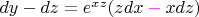 $dy-dz=e^{xz}(zdx{\color{magenta}{}-{}}xdz)$