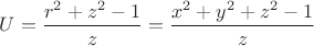 $U=\dfrac{r^2+z^2-1}{z}=\dfrac{x^2+y^2+z^2-1}{z}$
