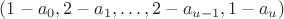 $(1-a_0,2-a_1,\dots,2-a_{u-1},1-a_u)$