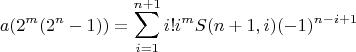 $$a(2^{m}(2^n-1))=\sum\limits_{i=1}^{n+1} i!i^m S(n+1,i)(-1)^{n-i+1}$$