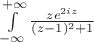 $\[
\int\limits_{ - \infty }^{ + \infty } {\frac{{ze^{2iz} }}
{{(z - 1)^2  + 1}}} 
\]
$