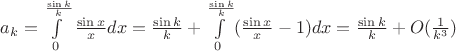 $a_k = \int\limits_{0}^{\frac{\sin k}{k}} \frac{\sin x}{x} dx=\frac{\sin k}{k}+\int\limits_{0}^{\frac{\sin k}{k}} (\frac{\sin x}{x}-1) dx=\frac{\sin k}{k}+O(\frac{1}{k^3})$