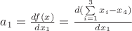 $a_1= \frac {df(x)} {dx_1} = \frac {d (\sum\limits_{i=1}^3 x_i-x_4)} {dx_1}$