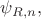 $\psi_{R,n},$