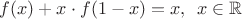 $f(x) + x \cdot f(1- x) = x, \phantom{0} x \in \mathbb{R}$