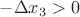 $-\Delta x_3 > 0$