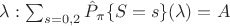 $\lambda: \sum_{s=0,2}{\hat P_{\pi}\{S=s\}}(\lambda)=A$