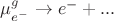 $\mu^g_{e^-} \to e^- + ...$