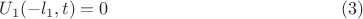 $$U_{1}(-l_{1},t)=0\eqno (3)$$