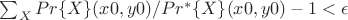 \sum_ {X} {Pr\{ X \}(x0, y0) / Pr^*\{ X \}(x0, y0) } - 1 < \epsilon