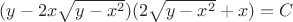 $(y-2x\sqrt{y-x^2})(2\sqrt{y-x^2}+x)=C$