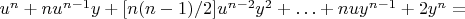 $ u^{n} + nu^{n - 1}y + [n(n - 1)/2]u^{n - 2}y^{2} + \ldots + nuy^{n - 1} + 2y^{n} = $