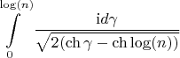 $$\int\limits_{0}^{\log(n)}\frac{\mathrm{i}d\gamma}{\sqrt{2(\ch\gamma-\ch\log(n))}}$$