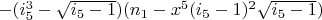 $-(i_5^3-\sqrt{i_5-1}) (n_1-x^5 (i_5-1)^2 \sqrt{i_5-1})$