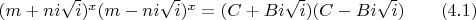 $(m+ni\sqrt i)^x(m-ni\sqrt i)^x=(C+Bi\sqrt i)(C-Bi \sqrt i)\qquad (4.1)$
