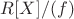 $R[X]/(f)$