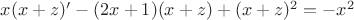 $x (x + z)' - (2x + 1)(x + z) + (x + z)^2 = - x^2$