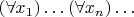 $(\forall x_1)\ldots(\forall x_n)\ldots$
