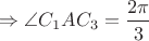 $\Rightarrow \angle C_{1}AC_{3}=\dfrac{2\pi}{3}$