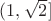 $(1,\sqrt2]$