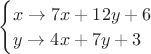 $\begin{cases}x\to7x+12y+6\\ y\to4x+7y+3\end{cases}$