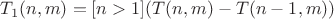 $$T_1(n,m)=[n>1](T(n,m)-T(n-1,m))$$