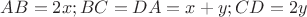 $AB=2x; BC=DA=x+y; CD=2y$