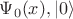 $\Psi_0(x),|0\rangle$