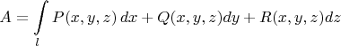 $$A = \int\limits_{l} P(x, y, z) \, dx + Q(x, y, z)dy + R(x, y, z)dz$$