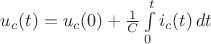 $u_c(t) = u_c(0) + \frac{1}{C}\int\limits_0^t i_c(t)\,dt$