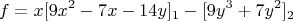 $$f=x[9x^2-7x-14y]_1-[9y^3+7y^2]_2$$