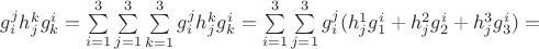 $g_i^j h_j^k g_k^i = \sum\limits_{i=1}^{3}\sum\limits_{j=1}^{3}\sum\limits_{k=1}^{3}g_i^j h_j^k g_k^i = \sum\limits_{i=1}^{3}\sum\limits_{j=1}^{3}g_i^j(h_j^1g_1^i+h_j^2g_2^i+h_j^3g_3^i)=$