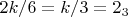 ${{2k/6}={k/3}={2_3}}$