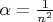 $\alpha=\frac{1}{n^2}$