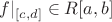 $f|_{[c,d]} \in R[a,b]$