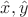 $\hat{x},\hat{y}$ $\hat{x},\hat{y}$