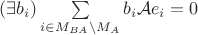 $(\exists b_i)\sum\limits_{i\in M_{BA}\setminus M_A}b_i\mathcal{A}e_i=0$
