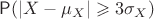 $\mathsf P(|X-\mu_X|\geqslant 3\sigma_X)$