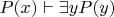 $P(x)\vdash\exists y P(y)$
