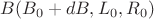$B(B_0+dB,L_0,R_0)$