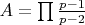 $A=\prod\frac{p-1}{p-2}$