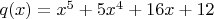 $q(x) = x^{5}+5x^{4}+16x+12$