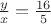 $\frac{y}{x}=\frac{16}{5}