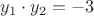 $y_1\cdot y_2=-3$
