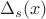 $\Delta_s(x)$
