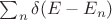 $\sum_n \delta(E-E_n)$