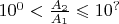 $10^0<\frac{A_2}{A_1} \leqslant 10^?$